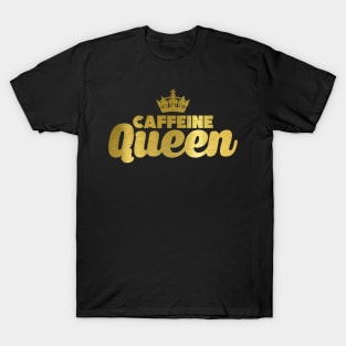 Cute & Funny Caffeine Queen Coffee Addicts T-Shirt